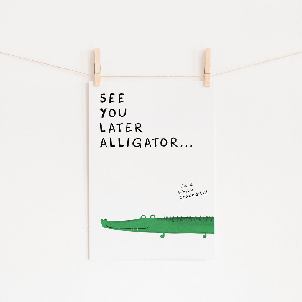 See You Later Alligator | Kid's Wall Art | Pretty In Print – Pretty in