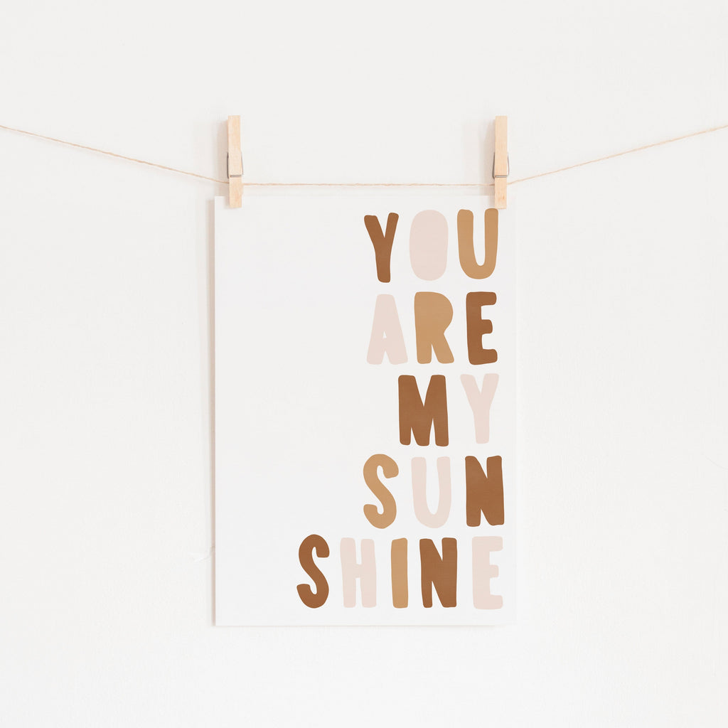 You Are My Sunshine - Neutral Burnt Umber |  Unframed