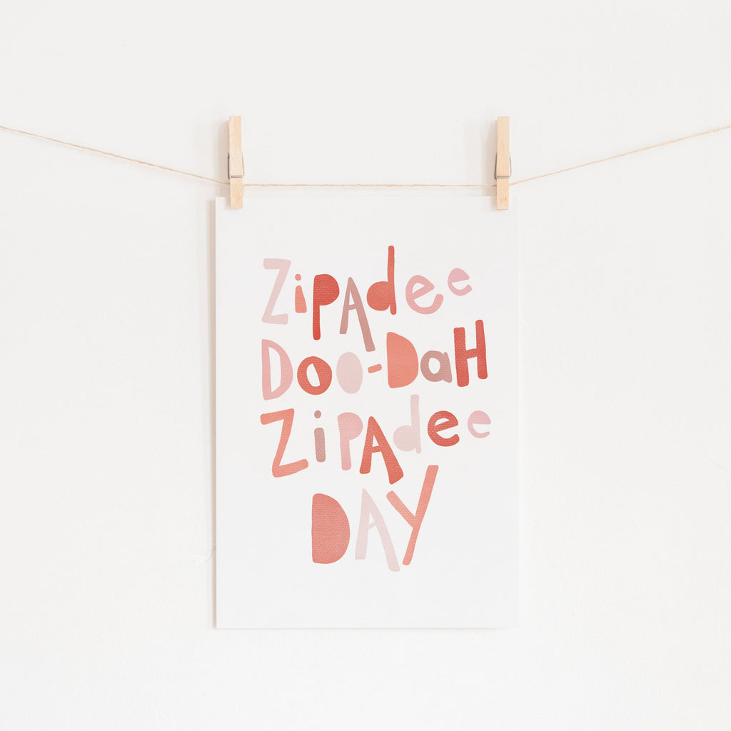 Zipadee Doo Dah - Pink |  Unframed